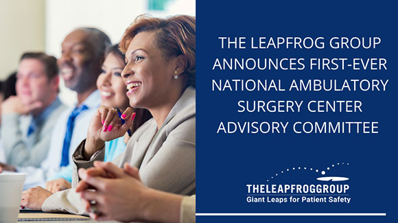 The Leapfrog Group Announces First-Ever National ASC Advisory Committee